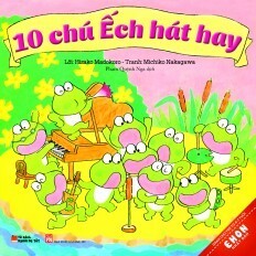 Truyện Ehon Nhật Bản - 10 Chú Ếch Hát Hay