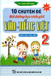 10 Chuyên đề bồi dưỡng học sinh giỏi văn - tiếng việt 2