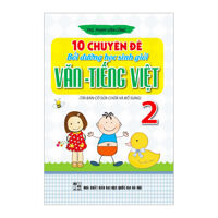 10 Chuyên đề bồi dưỡng học sinh giỏi văn - tiếng việt 2 - Tái bản