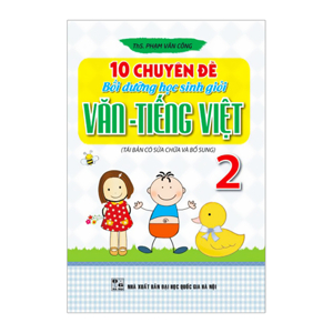 10 Chuyên đề bồi dưỡng học sinh giỏi văn - tiếng việt 2 - Tái bản