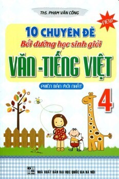 10 Chuyên Đề Bồi Dưỡng Học Sinh Giỏi Văn - Tiếng Việt Lớp 4