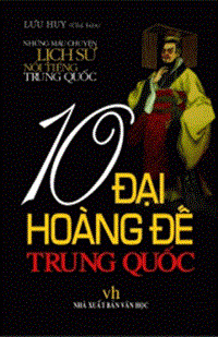 10 Đại hoàng đế Trung Quốc - Lưu Huy