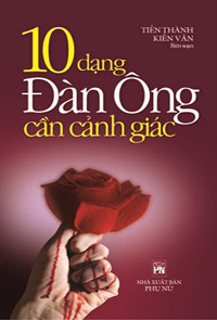 10 Dạng đàn ông cần cảnh giác – Nhiều tác giả