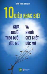 10 Điều khác biệt giữa người theo đuổi ước mơ và người giết chết ước mơ