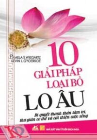 10 Giải pháp loại bỏ lo âu