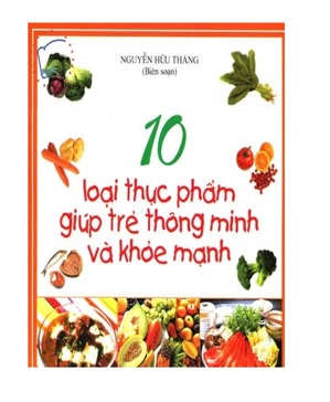 10 loại thực phẩm giúp trẻ thông minh và khỏe mạnh