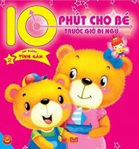 10 Phút cho bé trước giờ đi ngủ - Bồi dưỡng tình cảm 2