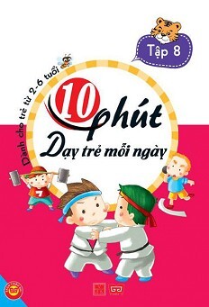 10 Phút dạy trẻ mỗi ngày - Tập 8 ( Dành cho trẻ từ 2-6 tuổi )