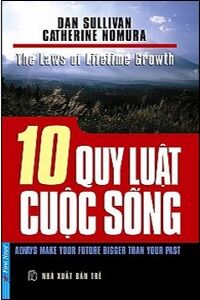 10 Quy luật cuộc sống - Dan Sullivan, Catherine Nomura