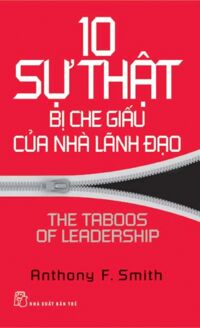 10 Sự thật bị che giấu của nhà lãnh đạo - Anthony F. Smith - Dịch giả : Trần Thị Ngân Tuyến