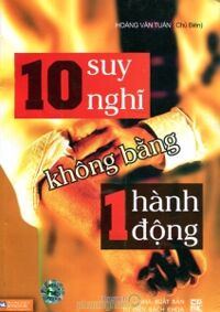 10 Suy nghĩ không bằng 1 hành động - Hoàng Văn Tuấn