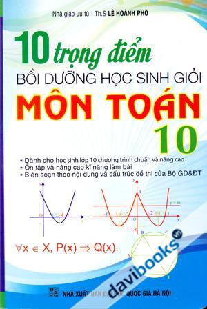 10 Trọng điểm bồi dưỡng học sinh giỏi môn toán 10