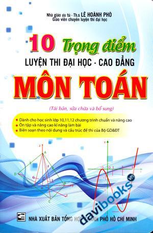 10 Trọng điểm luyện thi đại học cao đẳng môn toán