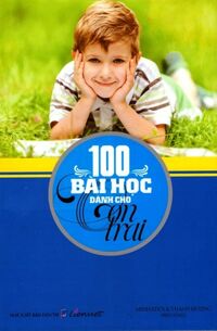 100 Bài học dành cho con trai (Tái bản)