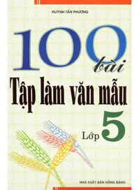 100 Bài Tập Làm Văn Mẫu Lớp 5