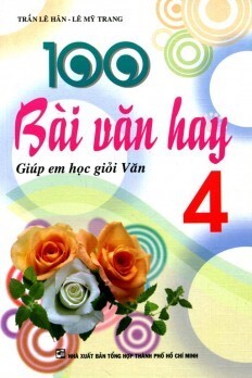 100 Bài văn hay - Giúp em học giỏi văn 4