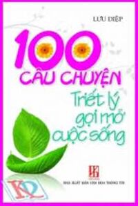 100 Câu chuyện triết lý gợi mở cuộc sống