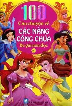 100 Câu Chuyện Về Các Nàng Công Chúa - Tập 1