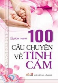 100 Câu chuyện về tình cảm