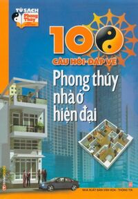 100 Câu hỏi đáp về phong thủy nhà ở hiện đại