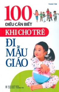 100 Điều Cần Biết Khi Cho Trẻ Đi Mẫu Giáo