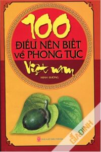 100 Điều nên biết về phong tục Việt Nam - Minh Đường