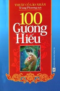 100 Gương hiếu - Tác giả Thuật Cổ Lão Nhân