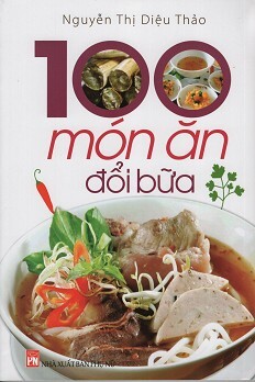 100 Món ăn đổi bữa (tái bản)