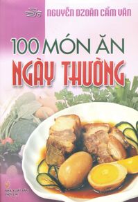 100 Món ăn ngày thường -  Nguyễn Doãn Cẩm Vân