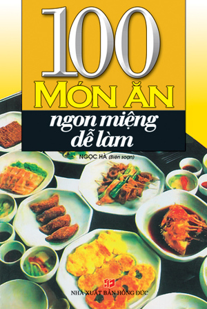 100 Món ăn ngon miệng dễ làm - Ngọc Hà