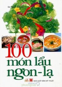 100 Món lẩu ngon lạ - Gia Khanh, Kiến Văn