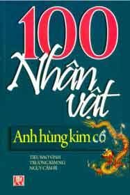 100 Nhân vật anh hùng kim cổ