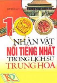 100 Nhân vật nổi tiếng nhất trong lịch sử Trung Hoa