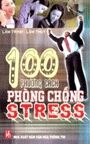 100 Phương cách phòng chống stress