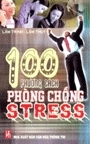 100 Phương cách phòng chống stress