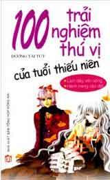 100 Trải Nghiệm Thú Vị Của Tuổi Thiếu Niên