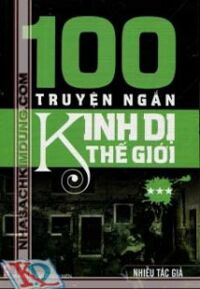 100 Truyện Ngắn Kinh Dị Thế Giới (Tập 3)