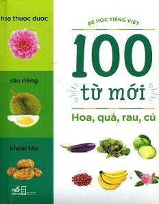 100 Từ Mới - Hoa, Quả, Rau, Củ