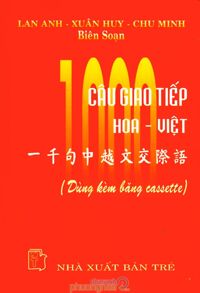 1000 Câu Giao Tiếp Hoa - Việt - Tác giả: Lan Anh