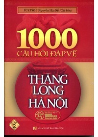 1000 Câu Hỏi Đáp Về Thăng Long Hà Nội - Tập 2