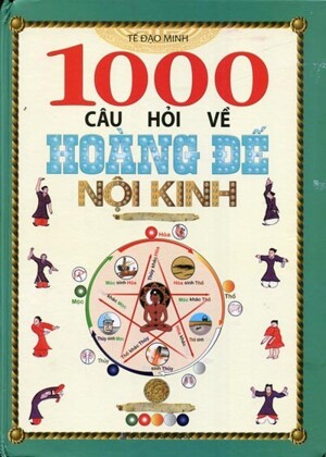 1000 Câu Hỏi Về Hoàng Đế Nội Kinh