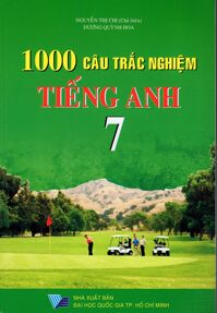 1000 Câu Trắc Nghiệm Tiếng Anh Lớp 7