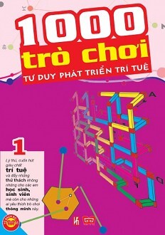 1000 Trò Chơi Tư Duy Phát Triển Trí Tuệ - Tập 1