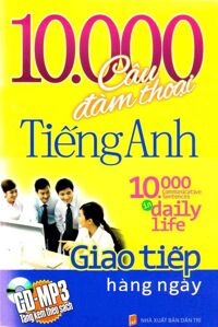 10.000 câu đàm thoại tiếng Anh giao tiếp hàng ngày - Thanh Mai