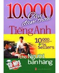 10.000 câu đàm thoại tiếng Anh cho người bán hàng - Thanh Mai