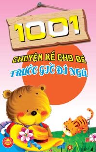 1001 câu chuyện cho bé trước giờ đi ngủ