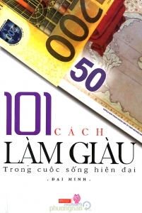 101 cách làm giàu trong cuộc sống hiện đại – Đại Minh