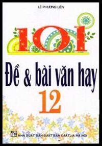 101 Đề Và Bài Văn Hay 12