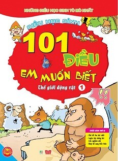 101 Điều Em Muốn Biết - T1 - Thế Giới Động Vật Tác giả Lưu Sướng