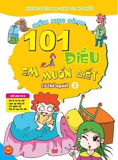 101 Điều Em Muốn Biết - T2 - Cơ Thể Người